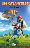 Les Catanyoles: Le pari (French Edition) by Max Maxime Bernard Nivet