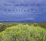 New Gardens of the American West: The Landscape Architecture of Design Workshop by Sarah Shaw