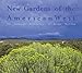 New Gardens of the American West: The Landscape Architecture of Design Workshop by Sarah Shaw