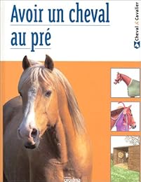 Avoir un cheval au pré
