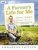 A Farmer's Life for Me: How to live sustainably, Jimmy's way by Jimmy Doherty