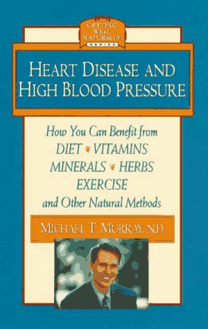 Heart Disease and High Blood Pressure (Getting Well Naturally)