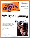 The Complete Idiot's Guide to Weight Training Illustrated (2nd Edition) by Deidre Johnson-Cane, Jonathon Cane