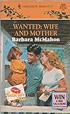 Front cover for the book Wanted: Wife and Mother by Barbara McMahon