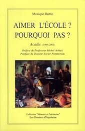 Aimer l'école ? Pourquoi pas ? Acadis 1990-2003