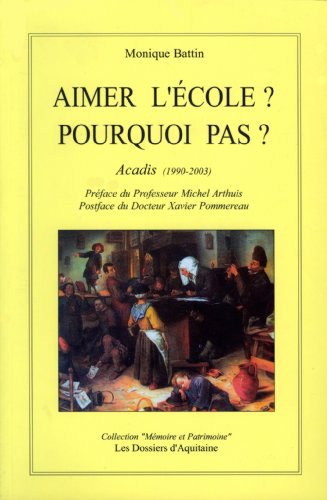 Aimer l'école ? Pourquoi pas ? Acadis 1990-2003