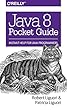 Java 8 Pocket Guide: Instant Help for Java Programmers