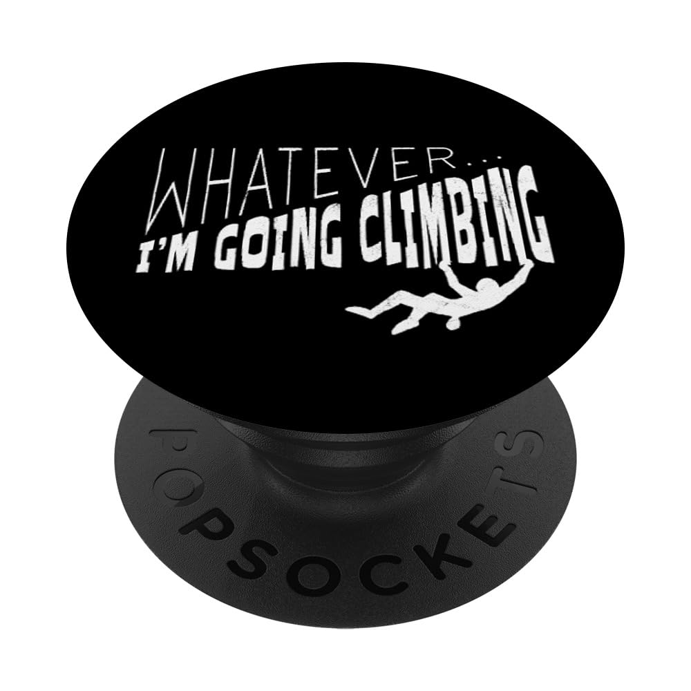 Funny Bouldering Whatever I'm Going Rock Climbing PopSockets Adhesive PopGrip