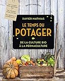 Le Temps du potager: De la culture bio à la permaculture (Jardin) (French Edition) by