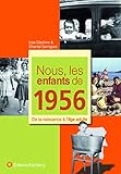 Nous, les enfants de 1956 : De la naissance à l'âge adulte by