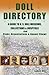 Doll Directory: A Guide to U.S. Doll Museums, Collections & Hospitals Plus Clubs, Organizations & An by Kathryn Witt