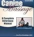 Canine Massage: A Complete Reference Manual by Jean-Pierre Hourdebaigt