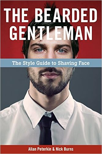 The Bearded Gentleman The Style Guide To Shaving Face Allan