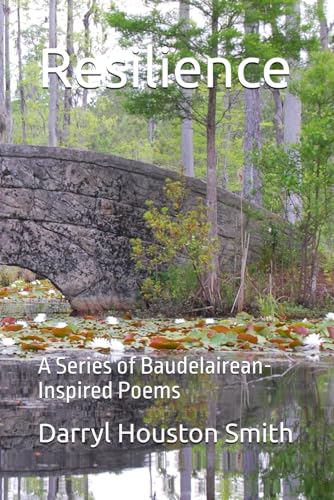 Resilience: A Series of Baudelairean-Inspired Poems