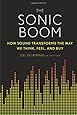 The Sonic Boom: How Sound Transforms the Way We Think, Feel, and Buy