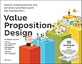 Value Proposition Design: How to Create Products and Services Customers Want (Strategyzer)