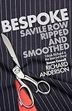 Bespoke: Savile Row Ripped and Smoothed by Richard Anderson, André Leon Talley