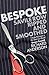 Bespoke: Savile Row Ripped and Smoothed by Richard Anderson, André Leon Talley