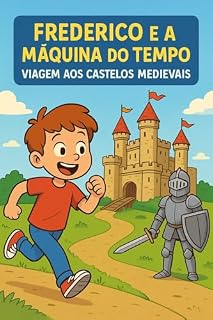 Livro Frederico e a Maquina do Tempo 6 - Viagem aos Castelos Medievais