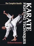 Karate Fighting Techniques: The Complete Kumite by Hirokazu Kanazawa