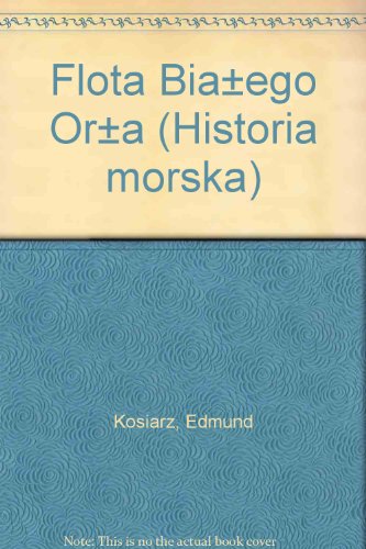 Flota Bialego Orla (Historia morska) (Polish Edition)