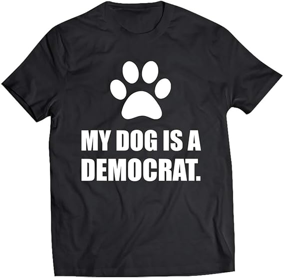 My Dog is A Democrat Funny Political T Shirt Amazon.ca