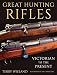 Great Hunting Rifles: Victorian to the Present by Terry Wieland, Jim Carmichel