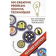 101 Creative Problem Solving Techniques: The Handbook of New Ideas for Business