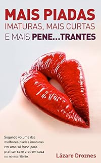Livro Mais piadas imaturas, mais curtas e mais pene…trantes.