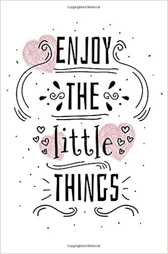 Enjoy The Little Things Inspirational Daily Journal Reflect The Little Things Curations Bentley 9781722772413 Amazon Com Books