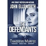The Defendants: A Legal Thriller (Thaddeus Murfee Legal Thriller Series Book 1)