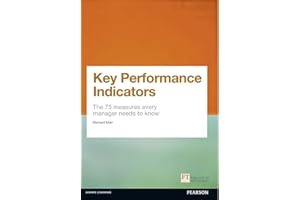 Key Performance Indicators (KPI): The 75 measures every manager needs to know (Financial Times Series)