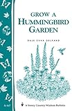 Grow a Hummingbird Garden: Storey's Country Wisdom Bulletin A-167 (Storey Country Wisdom Bulletin) by Dale Evva Gelfand