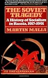 Front cover for the book Soviet Tragedy: A History of Socialism in Russia by Martin Malia