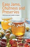 Easy Jams, Chutneys and Preserves by John Harrison, Val Harrison