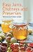 Easy Jams, Chutneys and Preserves by John Harrison, Val Harrison