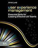 User Experience Management: Essential Skills for Leading Effective UX Teams