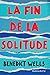 La fin de la solitude: Prix de Littérature de l'Union Européenne (French Edition) by Benedict Wells, Juliette Aubert
