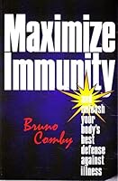 How You Can Maximize Immunity and Unleash Your Body's Best Defense Against Illness 0919951112 Book Cover