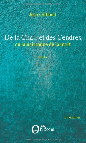 De la chair et des cendres ou La naissance de la mort