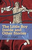 Kindle Edition The Little Boy Inside and Other Stories Book