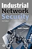 Industrial Network Security, Second Edition by David J Teumim