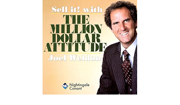 Amazon Com Sell It With Million Dollar Attitude Audible Audio Edition Joel Weldon Joel Weldon Nightingale Conant Audible Audiobooks