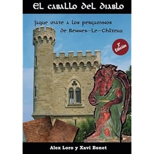 El caballo del Diablo: Jaque mate a los pergaminos de Rennes-le-Château (Spanish Edition)