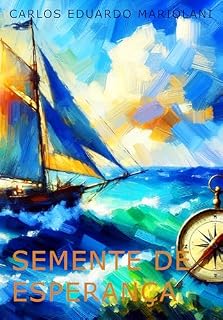 Livro SEMENTE DE ESPERANÇA VOLUME I: CONSTRUINDO UM AMANHÃ MAIS BRILHANTE (JORNADAS DO DESPERTAR Livro 2)