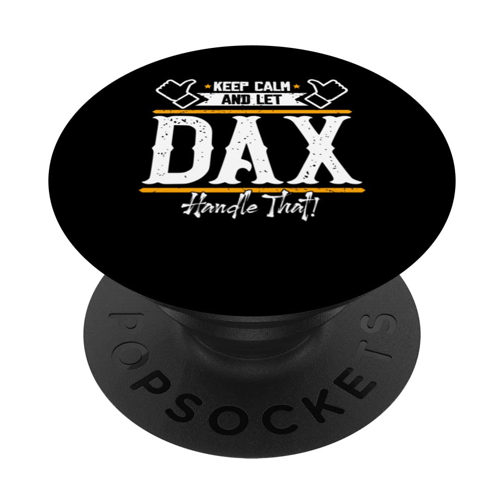 Dax | Keep Calm and let Dax handle that PopSockets Swappable PopGrip