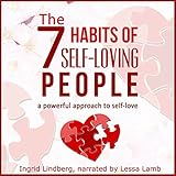 The 7 Habits of Self-Loving People: A Powerful