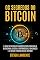 Livro Os Segredos Do Bitcoin: O Guia Definitivo De Negócios Para Dominar O Blockchain, Bitcoin, Criptomoedas, Mineração E O Futuro Financeiro Da Internet
