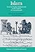 Islam: From the Prophet Muhammad to the Capture of ConstantinopleVolume 2: Religion and Society