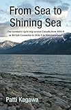 From Sea to Shining Sea: One woman's cycle trip across Canada from Mile 0 in British Columbia to Mile 0 in Newfoundland by